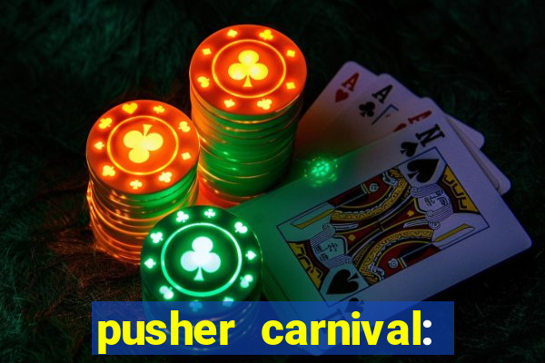 pusher carnival: coin master